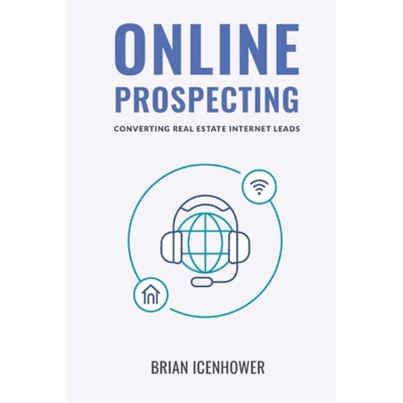 Online Prospecting: Converting Real Estate Internet Leads (Paperback)