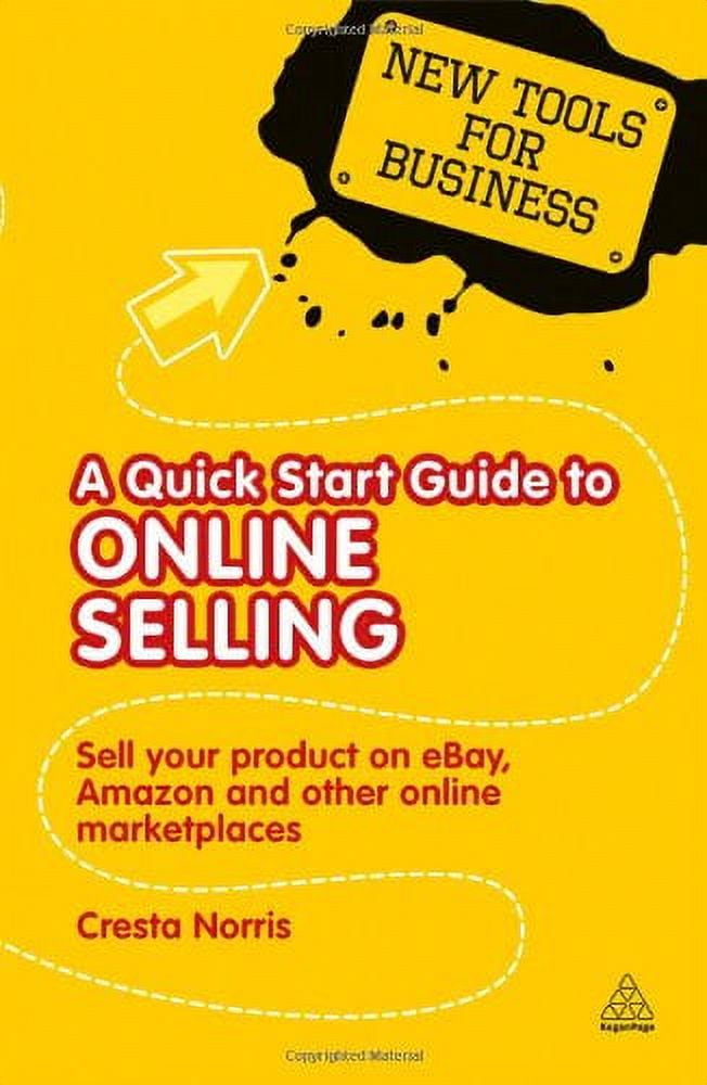 Pre-Owned Online Selling : Sell Your Product on eBay Amazon and Other Online Marketplaces 9780749461591 Used