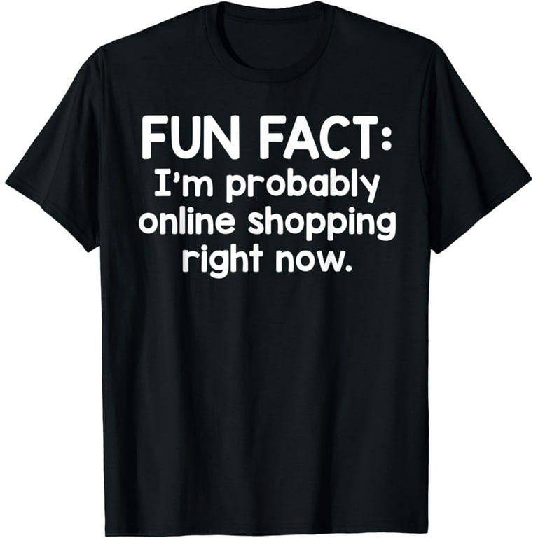 Online Shopper Shop Shopping Addiction Shopaholic Funny Joke T Shirt