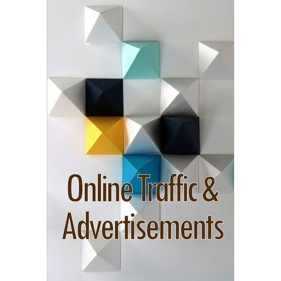 Online Traffic & Advertisements: Take Off Online, (Paperback)