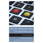 Online Trolling and Its Perpetrators : Under the Cyberbridge (Hardcover)