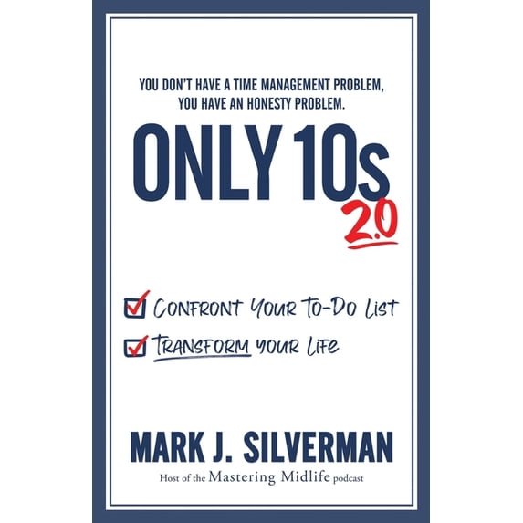 Only 10s 2.0: Confront Your To-Do List and Transform Your Life, (Paperback)