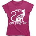 thumbnail image 1 of Only Cats Can Judge Me Funny Cat Lover Women's Tee Shirt, 1 of 4