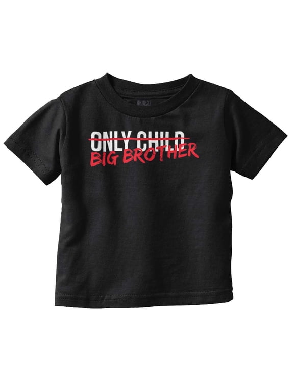 Only Child Becoming Big Brother Youth T Shirt Tee Boys Infant Toddler Brisco Brands 2T