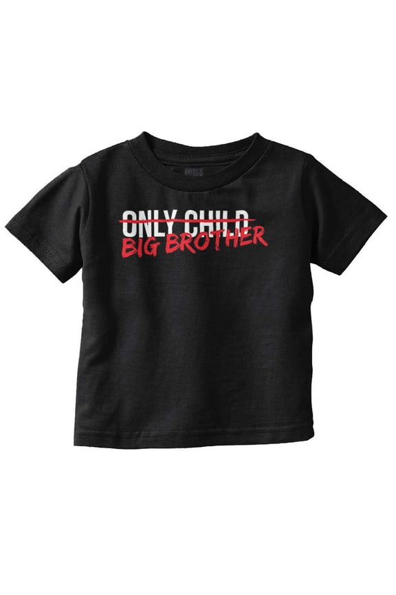 Only Child Becoming Big Brother Youth T Shirt Tee Boys Infant Toddler Brisco Brands 2T