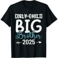 Only Child Big Brother 2025 Promoted To Big Brother 2025 TShirt