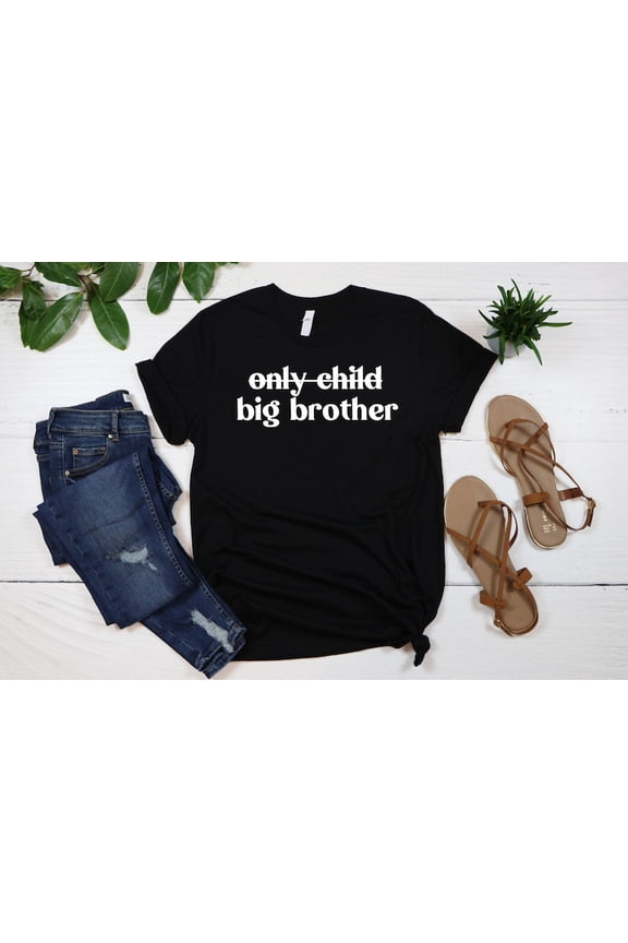 Only Child Big Brother Pregnancy Announcement Finally Big Bro Gift Him Everyday T-shirt