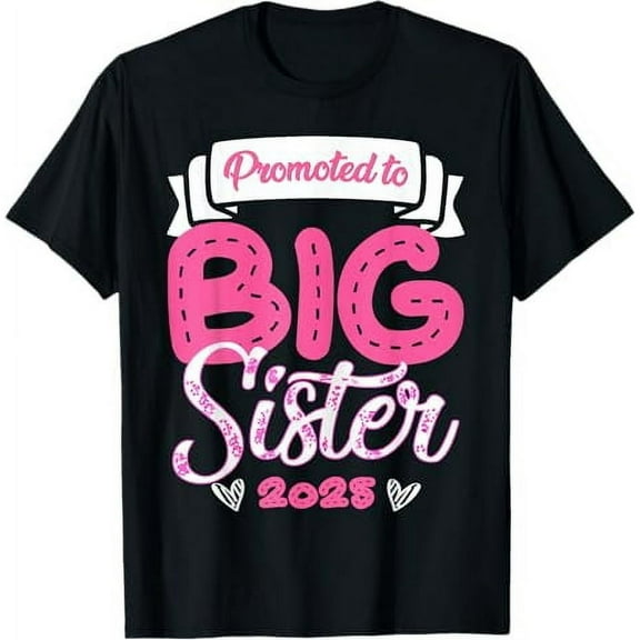 Only Child Big Sister 2025 Cute Promoted to Big Sister 2025 T-Shirt