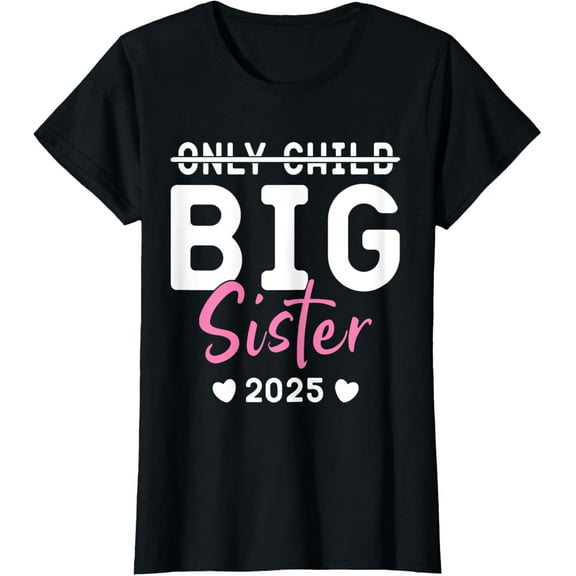 Only Child Big Sister 2025, Promoted To Big Sister 2025 T-Shirt