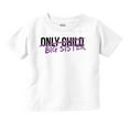 thumbnail image 1 of Only Child Big Sister Soon Sibling Youth T Shirt Tee Girls Infant Toddler Brisco Brands 24M, 1 of 5
