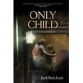 thumbnail image 1 of Only Child  Paperback  1934267341 9781934267349 Jack Ketchum, 1 of 1