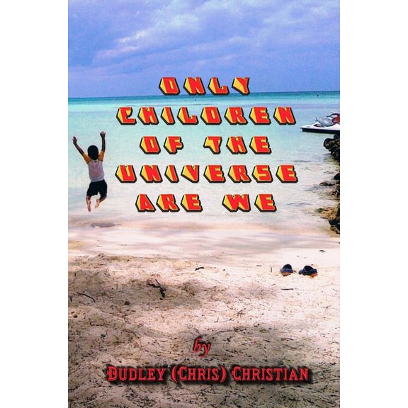 Only Children Of The Universe Are We, (Paperback)