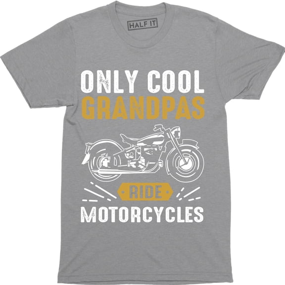 Only Cool Grandpas Ride Motorcycles - Biker Papa Gift Idea Grandfathers T-Shirt