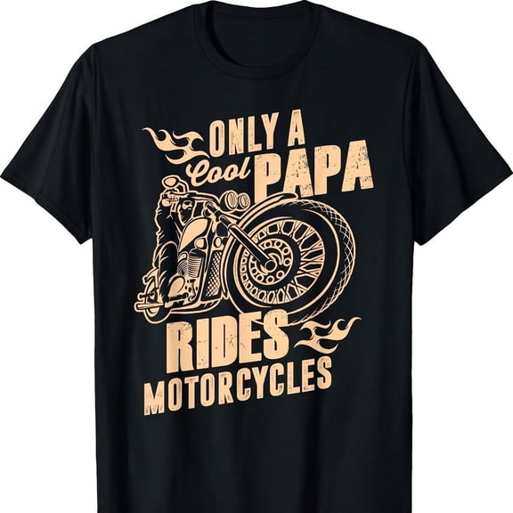 Only Cool Papa Rides Motorcycles T-S1Hirt Funny Father's Day T-S1Hirt