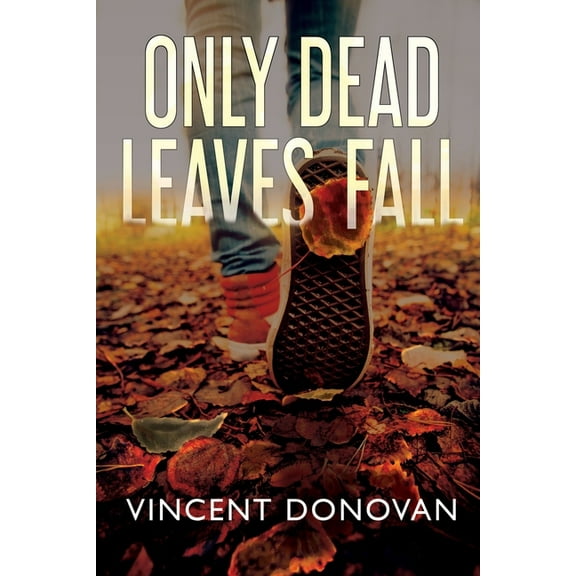 Only Dead Leaves Fall, (Paperback)
