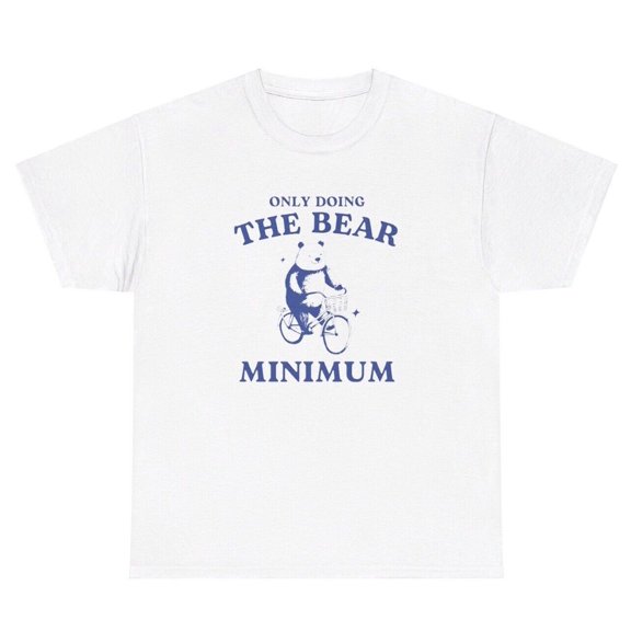 Only Doing The Bear Minimum T Shirt Funny Bare Pun Ironic Stupid Dumb Gift Tee