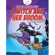 Only Fly After Midnight A Witch and Her Broom Coloring Book, Paperback