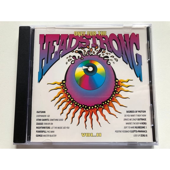 Only For The Headstrong: Vol. II - Isotonik: Everywhere I Go, Utah Saints: Something Good, Zoogie: Forever On, Nightwriters: Let The Music Use You, Power-Pill: Pac-Man, Gongo: Master Blaster / FFRR