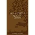 thumbnail image 1 of Only For The Moment, (Paperback), 1 of 1