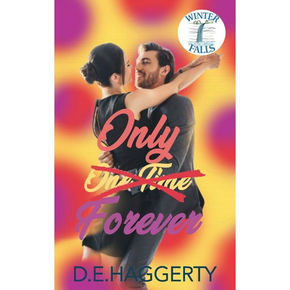 Winter Falls Only Forever: a grumpy boss small town romantic comedy, Book 5, (Paperback)