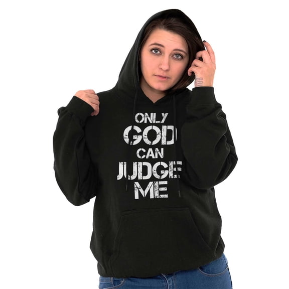 Only God Can Judge Me Christian Hoodie Sweatshirt Women Men Brisco Brands L