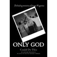 thumbnail image 1 of Pre-Owned Only God: Could Do This Paperback, 1 of 1