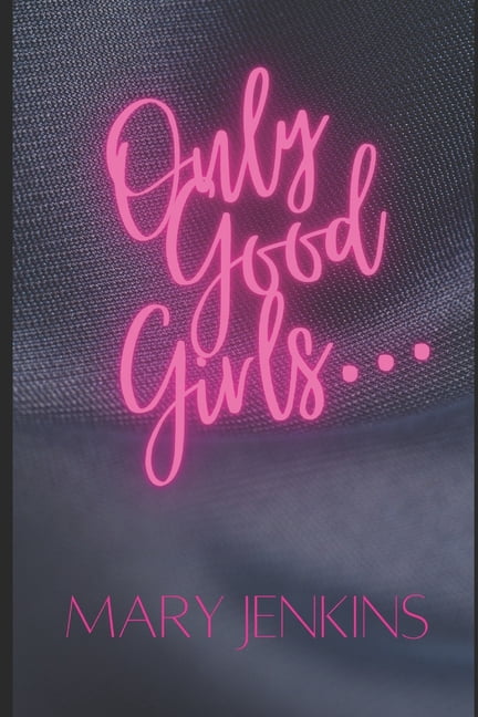 Only Good Girls... (Paperback)