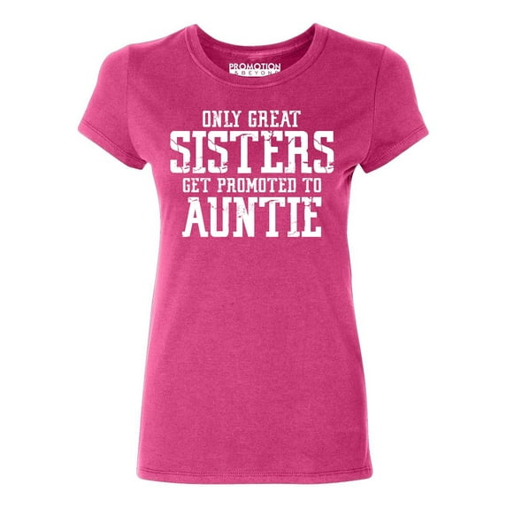 Only Great Sisters Get Promoted to Auntie Women's T-shirt, Cyber Pink, 2XL