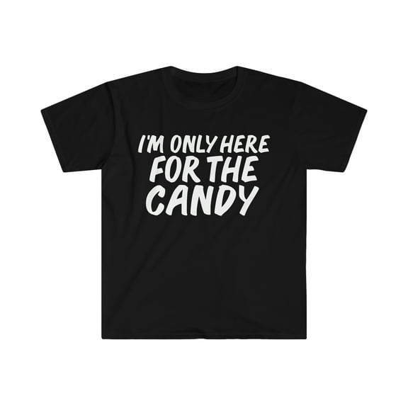 Only Here for the Candy Unisex T-shirt S-3XL Halloween Fancy Dress Costume