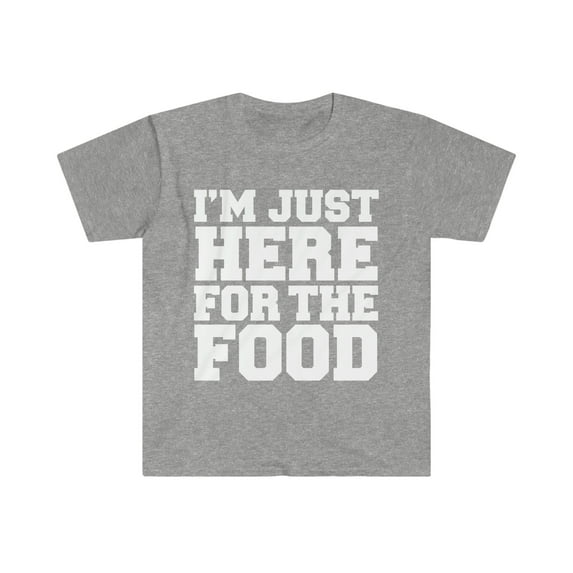 Only Here for the Food Unisex T-shirt S-3XL Food Lover Foodie Party