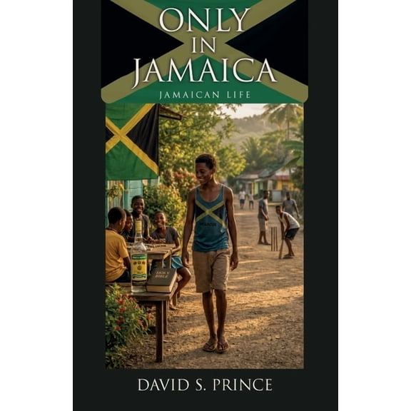 Only In Jamaica, Jamaican Life, (Paperback)