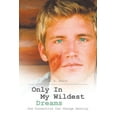 thumbnail image 1 of Only In My Wildest Dreams: One Connection Can Change Destiny (Paperback) by H R Brock, 1 of 1