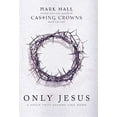 thumbnail image 1 of Pre-Owned Only Jesus: A Voice That Sounds Like Home (Paperback) by Mark Hall, Tim Luke, 1 of 1