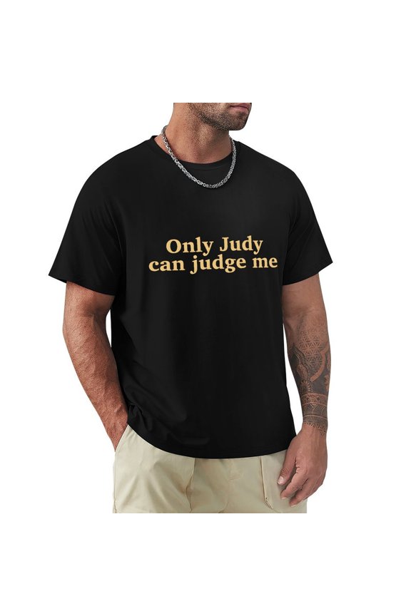 Only Judy Can Judge Me Men's Cotton HD Print Short Sleeve T-Shirt Crew Neck Top Black 3XL