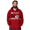 thumbnail image 1 of Only Lazy on Days that End in Y Funny Hoodie Sweatshirt Women Men Brisco Brands 5X, 1 of 6