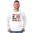thumbnail image 1 of Only Lazy on Days that End in Y Funny Long Sleeve TShirt Men Women Brisco Brands X, 1 of 6