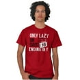 thumbnail image 1 of Only Lazy on Days that End in Y Funny Plus Size Crewneck Graphic Tee Shirt Brisco Brands 2X, 1 of 5