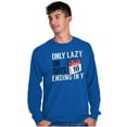 thumbnail image 1 of Only Lazy on Days that End in Y Funny Plus Size Long Sleeve Graphic Tee Shirt Brisco Brands 2X, 1 of 5