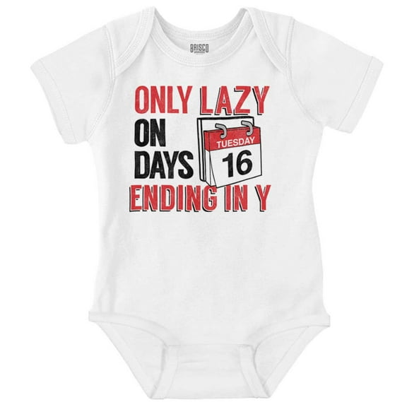 Only Lazy on Days that End in Y Funny Romper Boys or Girls Infant Baby Brisco Brands NB