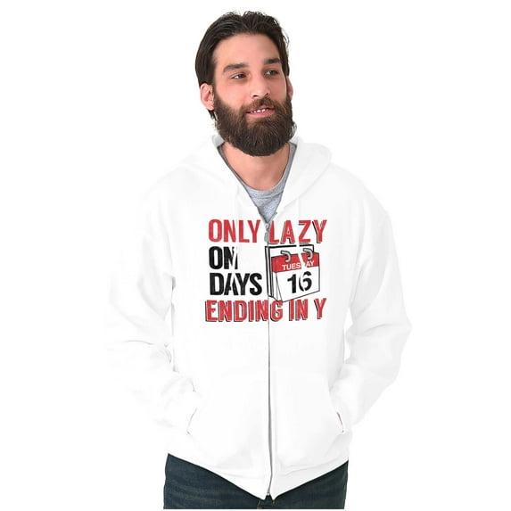 Only Lazy on Days that End in Y Funny Zip Up Hoodie Men's Women's Brisco Brands X