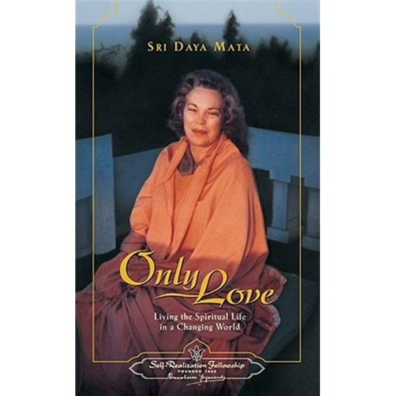 Only Love: Living the Spiritual Life in a Changing World (Hardcover)