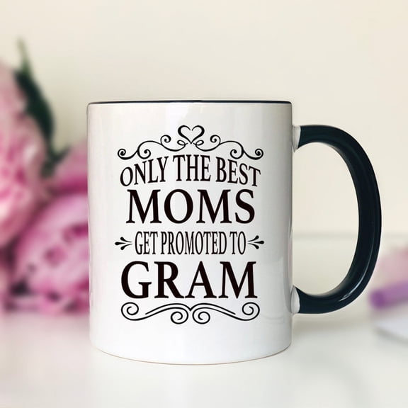 Only Moms Get Promoted To Gram Coffee Mug Gram Gift Gifts For Gram Gram Mug