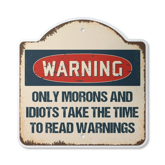 Only Morons And Idiots Read 14" X 14" Sign | Indoor/Outdoor Plastic | SignMission Designer Novelty Gift Funny Joke Gag Road Garage