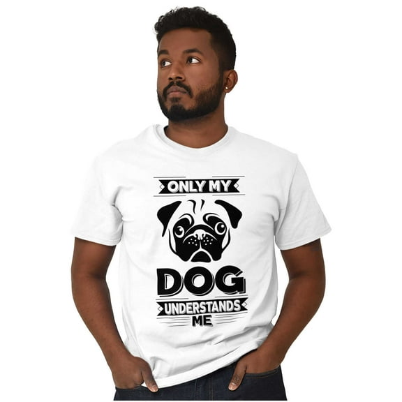 Only My Dog Understands Me Pet Lover Men's Graphic T Shirt Tees Brisco Brands L