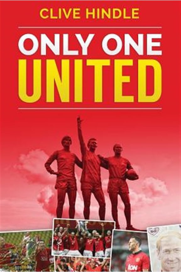 Only One United - A Personal History of Manchester United (Paperback) by Clive Hindle