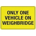thumbnail image 1 of Only One Vehicle On Weighbridge Sign For Business 8""X12"" Rust Free Aluminum Uv Printed, 1 of 4