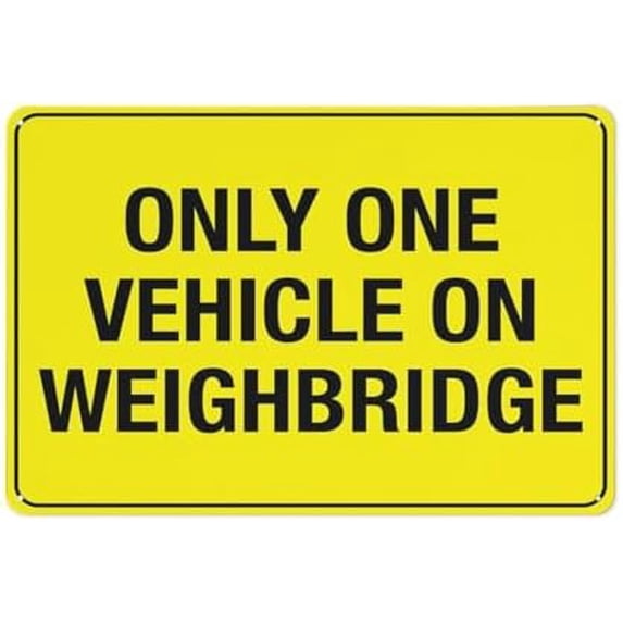 Only One Vehicle On Weighbridge Sign For Business 8""X12"" Rust Free Aluminum Uv Printed