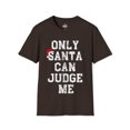 thumbnail image 1 of Only Santa Can Judge Me-Funny Christmas Shirt Gift-Unisex Soft T-Shirt, 1 of 3