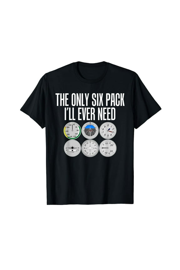 Only Six Pack Funny Pilot T Shirt - Airplane Flight