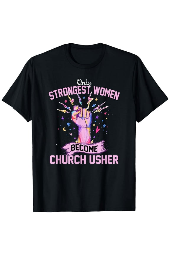 Only Strongest Women Become Church, Usher T-Shirt mens t hhirt men，black，women，misfits，journey ，boys